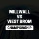 millwall west brom on TV