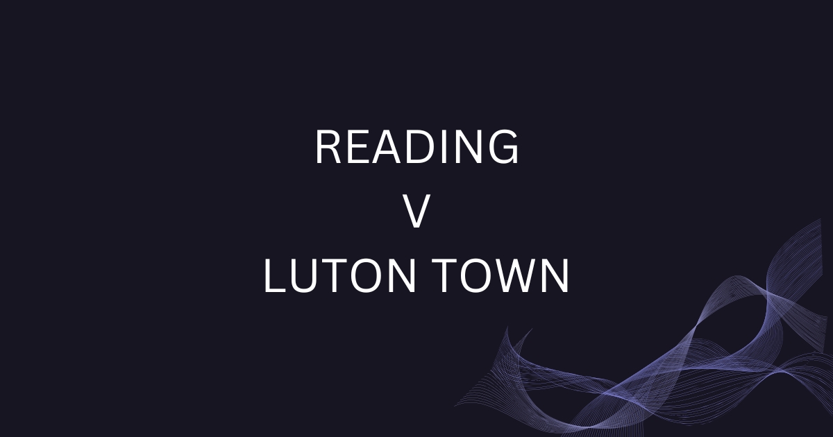 Reading v Luton Town