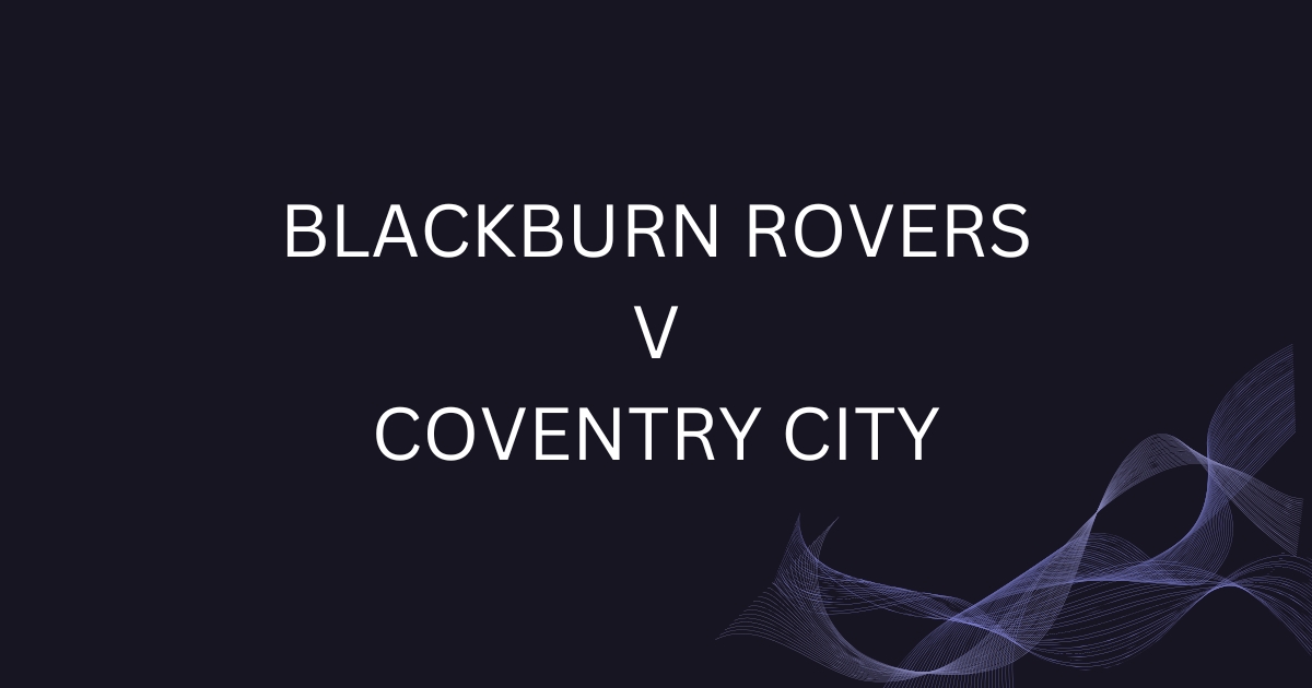 Blackburn v Coventry